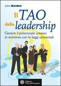 Scelto Dai Clienti Il tao della leadership. Gestire il potenziale umano in armonia con le leggi universali