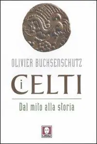 I celti. Dal mito alla storia Subito Disponibile