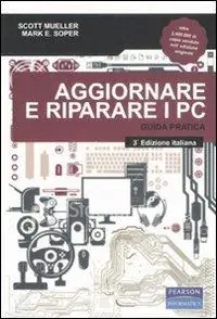 Aggiornare e riparare i PC. Guida pratica Prezzo Scontato
