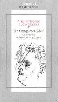 «La conga con Fidel». Ballo poetico della rivoluzione cubana. Ediz. illustrata A Buon Prezzo
