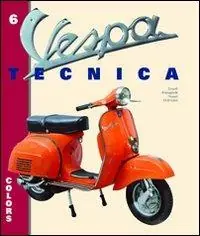 Nuova Collezione Vespa tecnica. Vol. 6 Colors-I colori.