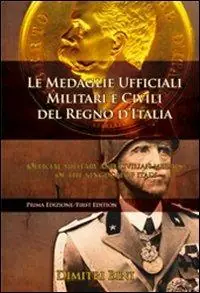 Le medaglie ufficiali militari e civili del Regno d‘Italia. Ediz. italiana e inglese Consegna Rapida