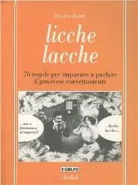 Licche lacche. 76 regole per imparare a parlare il genovese Ultima Occasione