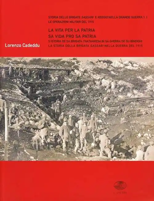 La vita per la patria-Sa vida pro sa patria. La storia della brigata Sassari nella guerra del 1915 Novità