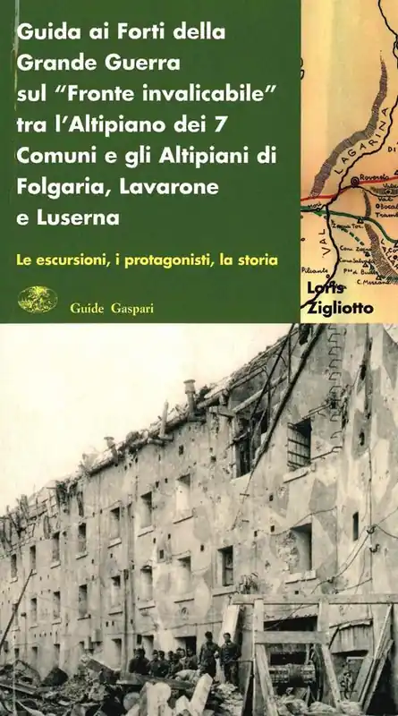 Vendita Finale Guida ai forti della grande guerra sul «fronte invalicabile» tra l‘altopiano dei 7 comuni e gli altipiani di Folgaria, Lavarone e Luserna