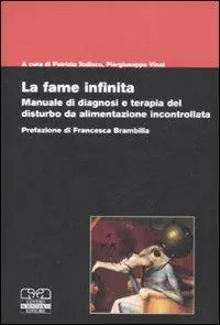 La fame infinita. Manuale di diagnosi e terapia del disturbo da alimentazione incontrollata Solo Oggi