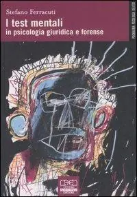 Offerta Limitata I test mentali in psicologia giuridica e forense