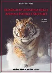 Elementi di anestesia degli animali esotici e selvatici Nuova Collezione