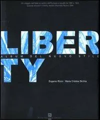 Liberty. Album del nuovo stile. Ediz. illustrata Soddisfatti O Rimborsati