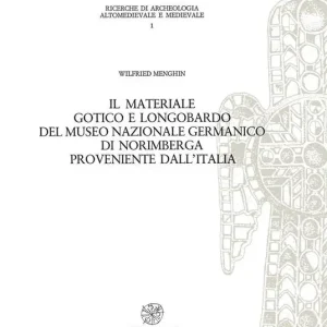 Bestseller Il materiale gotico e longobardo del Museo Nazionale germanico di Norimberga proveniente dall‘Italia