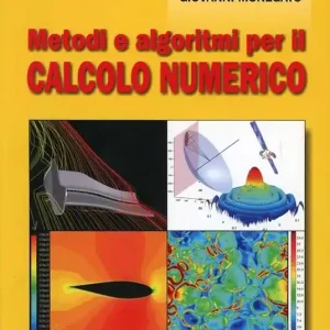 Metodi e algoritmi per il calcolo numerico Direttamente Dal Produttore