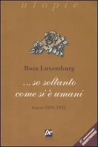 ... So soltanto come si è umani. Lettere 1891-1918 Compra Oggi Stesso
