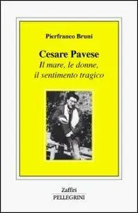 Cesare Pavese. Il mare, le donne, il sentimento tragico Non Perdere