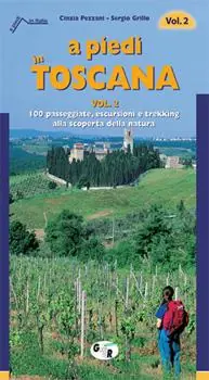 Consegna Rapida A piedi in Toscana. 100 passeggiate, escursioni e trekking alla scoperta della natura. Vol. 2
