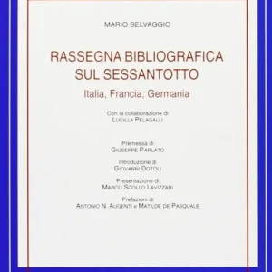 Rassegna bibliografica sul Sessantotto. Italia, Francia, Germania Compra Adesso