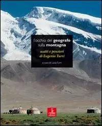 Prezzo Basso L‘occhio del geografo sulla montagna. Scatti e pensieri di Eugenio Turri. Ediz. illustrata