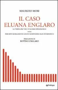 Ultime Pezzi Il caso Eluana Englaro. La «Porta Pia» del vitalismo ippocratico ovvero perché è moralmente giusto sospendere ogni intervento