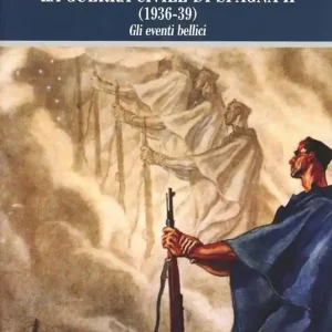 La guerra civile di Spagna (1936-39). Vol. 2 Gli eventi bellici Offerta Del Giorno