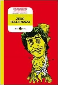 Zero tolleranza. Fumetti politicamente scorretti Acquista Ora