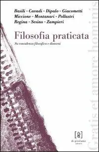 Miglior Prezzo Filosofia praticata. Su consulenza filosofica e dintorni