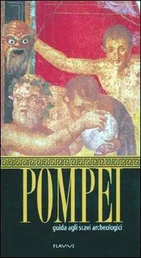 Direttamente Dal Produttore Pompei. Guida agli scavi archelogici. Con piantina
