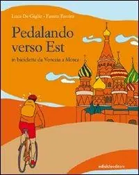 Compra Oggi Stesso Pedalando verso est. In biciletta da Venezia a Mosca