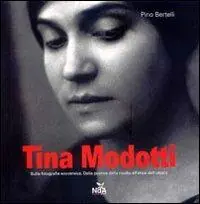 Solo Oggi Tina Modotti. Sulla fotografia sovversiva. Dalla poetica della rivolta all‘etica dell‘utopia. Ediz. illustrata