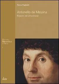 Offerta Speciale Antonello da Messina. Rigore ed emozione. Ediz. illustrata