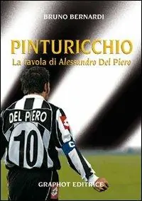 Pinturicchio. La favola di Alessandro Del Piero Novità