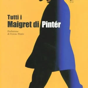 Ultima Occasione Tutti i Maigret di Pintér. Ediz. illustrata