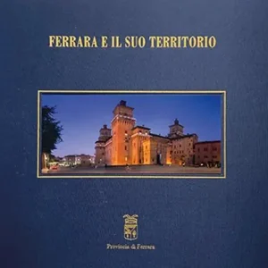 Solo Oggi Ferrara e il suo territorio. Ediz. multilingue