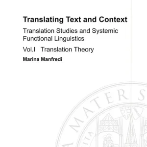 Translating text and context traslation studies and systemic functional linguistics. Vol. 1 Translation theory. Subito Disponibile