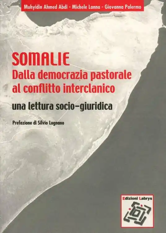 Promozione Somalia dalla democrazia pastorale al conflitto interclanico. Una letteratura socio-giuridica