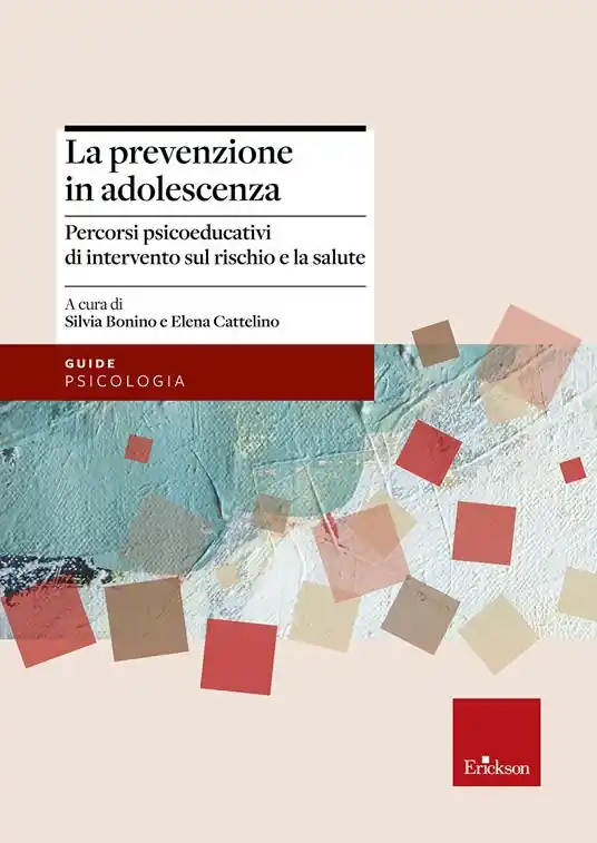 La prevenzione in adolescenza. Percorsi psicoeducativi di intervento sul rischio e la salute Acquista Ora