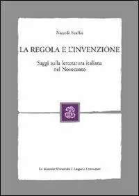 Compra Adesso La regola e l‘invenzione. Saggi sulla letteratura italiana nel Novecento