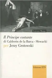 Il «Principe Costante» di Calderon de La Barca-Slowacki per Jerzy Grottowsky Offerta Del Giorno