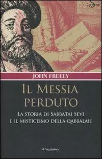 Il messia perduto. La storia di Sabbatai Sevi e il misticismo della Qabbalah Occasione