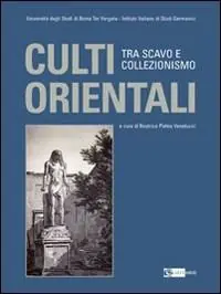 Culti orientali a Roma. Tra scavo e collezionismo. Ediz. illustrata Prezzo Ridotto
