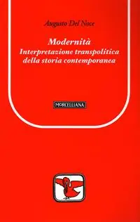 Modernità. Interpretazione transpolitica della storia contemporanea Nuovo Arrivo