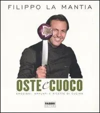 Oste & cuoco. Emozioni, appunti e ricette di cucina Nuovo Arrivo