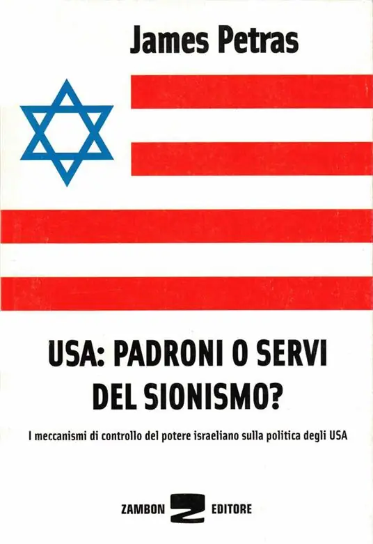 USA padroni o servi del sionismo? I meccanismi di controllo del potere israeliano sulla politica degli USA Nuova Collezione