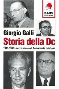 Ultimissimo Modello Storia della DC. 1943-1993 mezzo secolo di Democrazia cristiana