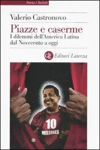 Esclusivo Piazze e caserme. I dilemmi dell‘America Latina dal Novecento a oggi