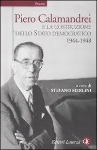 Piero Calamandrei e la costruzione dello Stato democratico. 1944-1948 Scelto Dai Clienti