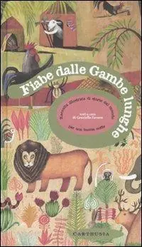 Super Prezzo Fiabe dalle gambe lunghe. Raccolta illustrata di storie dal mondo. Ediz. illustrata