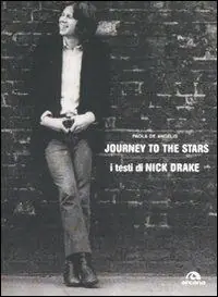 Journey to the Stars. I testi di Nick Drake Miglior Prezzo
