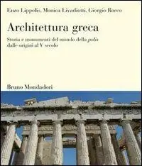Vendita Finale Architettura greca. Storia e monumenti del mondo della polis dalle origini al V secolo. Ediz. illustrata