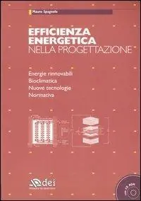 Efficienza energetica nella progettazione. Con CD-ROM Soddisfatti O Rimborsati