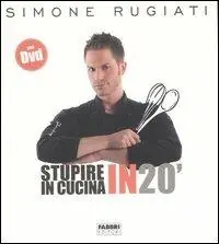 Promo Stagionale Stupire in cucina in 20‘. Ediz. illustrata. Con DVD