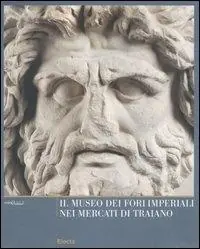 Prezzo Conveniente Il Museo dei Fori Imperiali nei mercati di Traiano. Ediz. illustrata